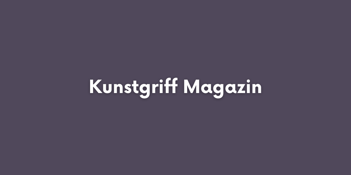 Banner_Kunstgriff Magazin