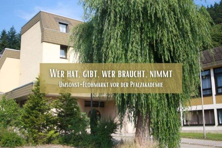 Lambrecht – Wer hat, gibt, wer braucht, nimmt  Umsonst-Flohmarkt vor der Pfalzakademie