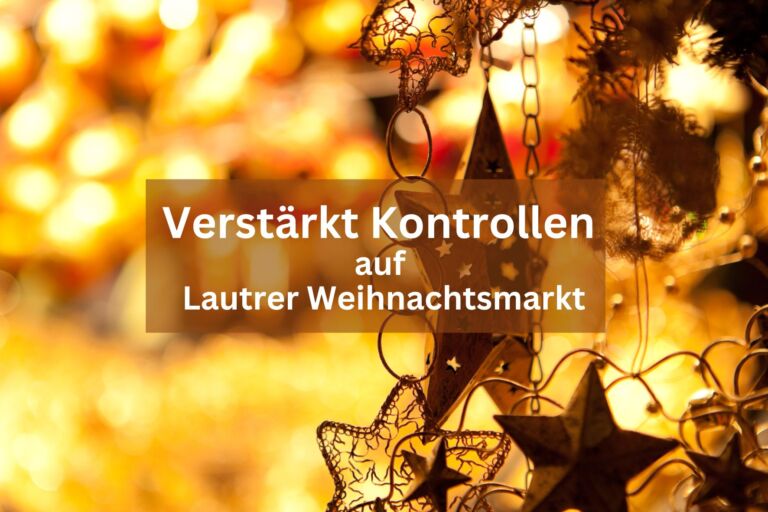 Kaiserslautern – Verstärkt Kontrollen auf Lautrer Weihnachtsmarkt