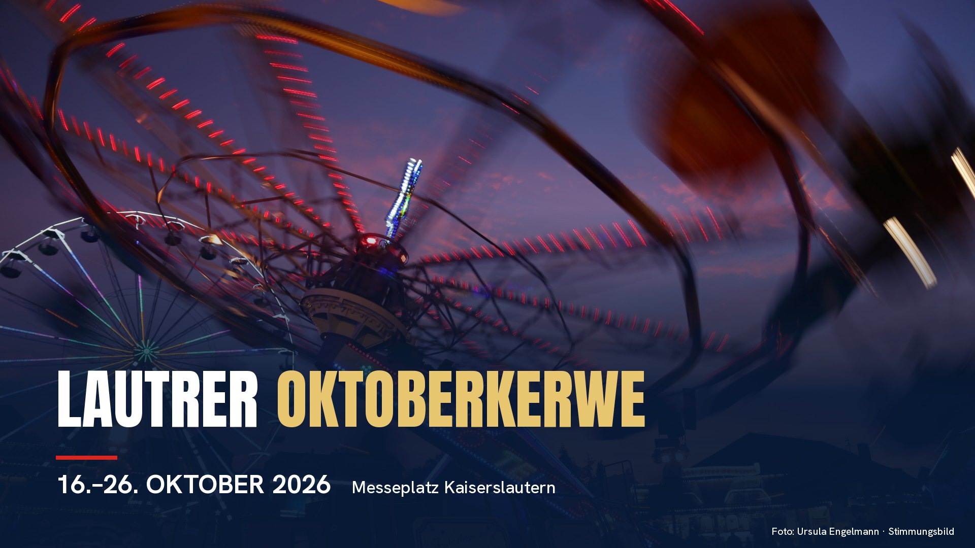 Nächtliche Kerwe mit Riesenrad und drehendem Fahrgeschäft vor violettem Abendhimmel, Schriftzug Lautrer Oktoberkerwe 16. bis 26. Oktober 2026 – Foto: Ursula Engelmann